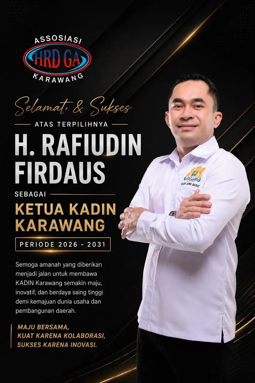 Ucapan Selamat Asosiasi HRD-GA Karawang atas Terpilihnya Rafiuddin Firdaus sebagai Ketua KADIN Karawang